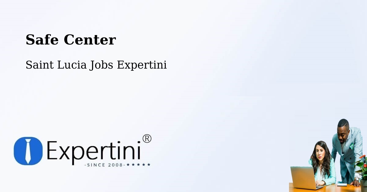 Safety Center – Ruby Estate - Saint Lucia Jobs Expertini